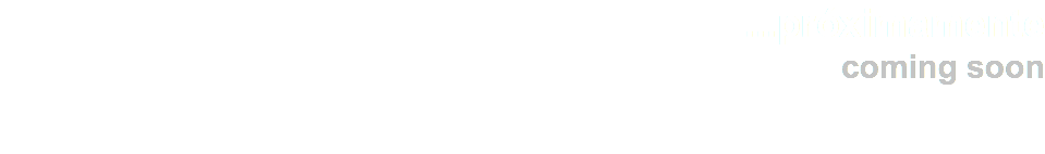 ...próximamente coming soon